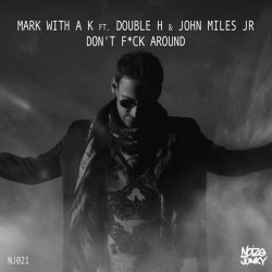Обложка Mark With A K - Don't F__ck Around