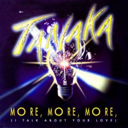 Обложка Tanaka - More, More, More (I Talk About Your Love)