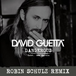 Обложка David Guetta feat. Sam Martin - Dangerous (Robin Schulz Remix)