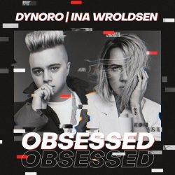Обложка Dynoro & Ina Wroldsen - Obsessed
