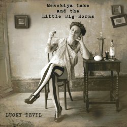 Cover Meschiya Lake & The Little Big Horns - I Ain't Got Nuthin but the Blues