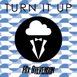 Обложка Fox Stevenson - Turn It Up (Higher)