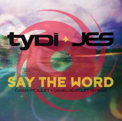 Обложка TyDi & JES - Say The Word [Ciaran McAuley Remix]