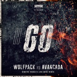 封面 Wolfpack & Avancada - GO! (Dimitri Vegas & Like Mike Extended Remix)
