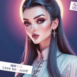 Обложка Sara Hadid & Umar Keyn - Love Betrayed