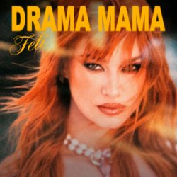 Обложка Feli - Drama Mama