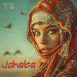 Обложка MD Dj & Amélie - Jahebe