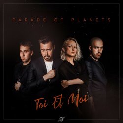 Обложка Parade of Planets - Toi Et Moi