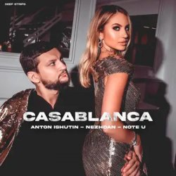 Обложка Anton Ishutin & Nezhdan & Note U - Casablanca