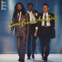 Обложка Bad Boys Blue - Come Back And Stay '98