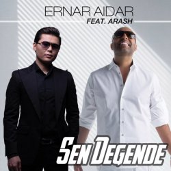 Обложка Arash feat. Ernar Aidar - Sen Degende