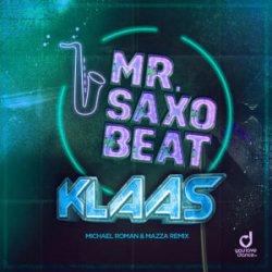 Обложка Klaas - Mr. Saxobeat (Michael Roman x Mazza Remix)