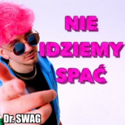 Обложка Dr. SWAG - NIE IDZIEMY SPAĆ