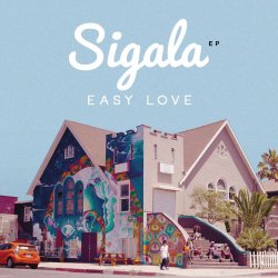 Обложка Sigala - Easy Love (Original Mix)