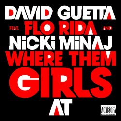 Обложка David Guetta feat. Flo Rida & Nicki Minaj - Where Them Girls At (Radio Edit)