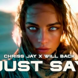 Обложка Chriss Jay & Will Back - Just Say