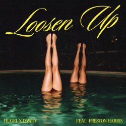 Обложка HUGEL & Dawty & Preston Harris - Loosen Up