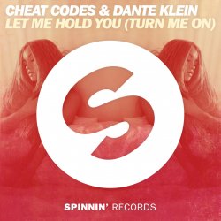 Обложка Cheat Codes & Dante Klein - Let Me Hold You (Turn Me On) (Extended Mix)