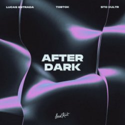 Обложка Lucas Estrada & Tobtok & Sto Cultr - After Dark