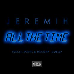 Обложка Jeremih, Lil Wayne, Natasha Mosley - All The Time