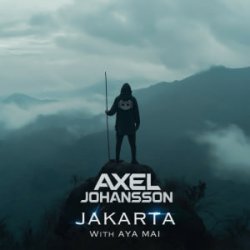 Обложка Axel Johansson & Aya Mai - Jakarta