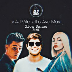 Обложка AJ Mitchell, Ava Max - Slow Dance (Sam Feldt Remix)