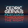 Обложка Cedric Gervais feat. Coco - Through The Night (Radio Edit) Cedric Gervais feat. Coco - Through The Night (Radio Edit)