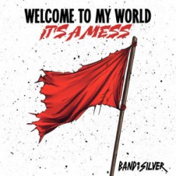 Обложка Band of Silver - Welcome to My World It’s a Mess