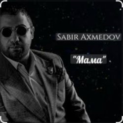 Обложка Sabir Axmedov - Мама
