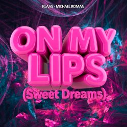 Обложка Klaas & Michael Roman - On My Lips (Sweet Dreams)