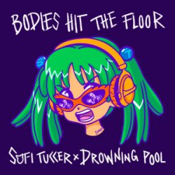 Обложка Sofi Tukker & Drowning Pool - Bodies Hit The Floor