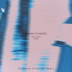 Обложка TELYKAST - Super Powers (with Oaks) (Giuseppe Ottaviani Remix)
