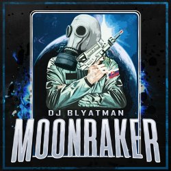 Обложка DJ Blyatman - Moonraker