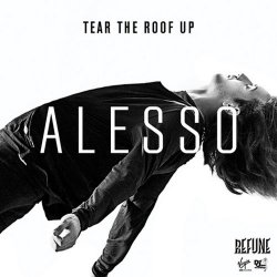 Обложка Alesso - Tear The Roof Up (Original Extended Mix)