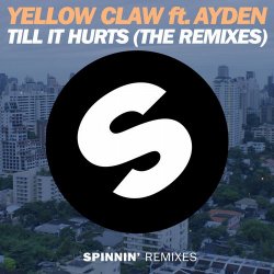 Обложка Yellow Claw Ft. Ayden - Till It Hurts (Dirtcaps & Tom Bridges Remix)