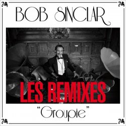 Обложка Bob Sinclar - Groupie (Danny Roma   Mr B Remix)
