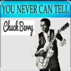 Обложка Chuck Berry - You Never Can Tell