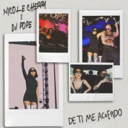 Обложка Nicole Cherry & Dj Pope - De ti me acuerdo