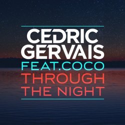 Обложка Cedric Gervais feat. Coco - Through The Night (Radio Edit)