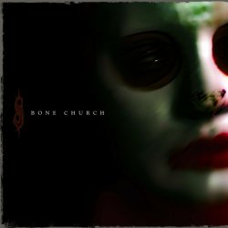 Обложка Slipknot - Bone Church