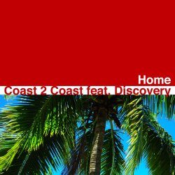 Обложка Coast 2 Coast feat Discovery - Home (5 A.M. Remix)
