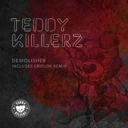 Обложка Teddy Killerz - Demolisher (Gridlok Remix)