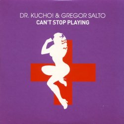 Обложка Dr Kucho and Gregor Salto - Cant Stop Playing (Klaas and Micha Moor Remix)