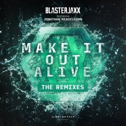 Обложка BlasterJaxx, Jonathan Mendelsohn - Make It Out Alive