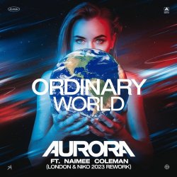 Обложка Aurora feat. Naimee Coleman - Ordinary World (Club Mix)