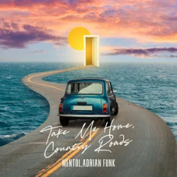 Обложка John Denver - Take Me Home, Country Roads (Adrian Funk & Mentol Cover Remix)