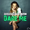 Andrew Spencer, Alex Hilton - Dare Me (Extended Mix)