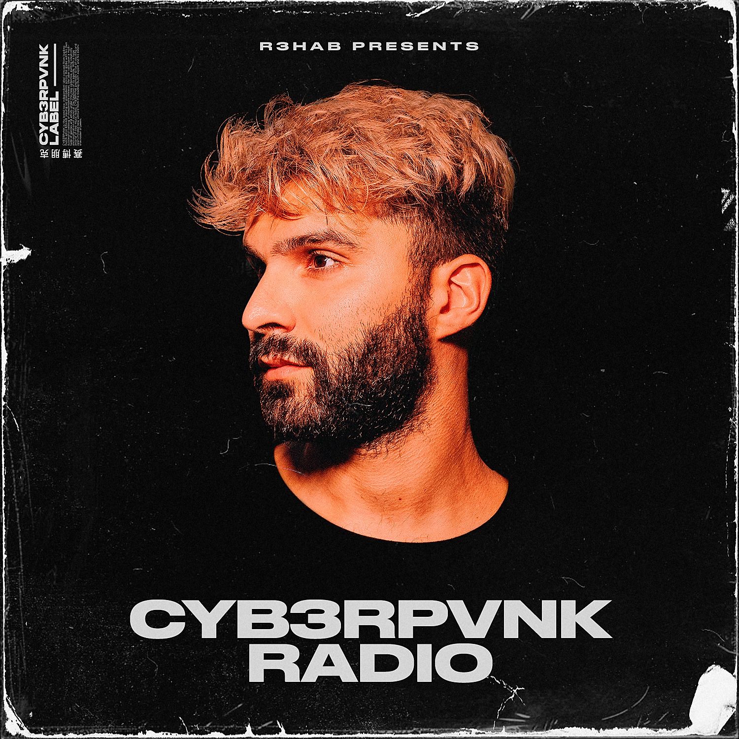 Обложка R3hab - CYB3RPVNK Radio