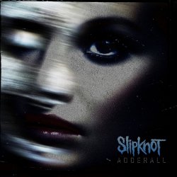 Обложка Slipknot - Adderall (No Intro)