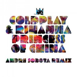 Обложка Coldplay & Rihanna - Princess of China (Andre Sobota Remix)
